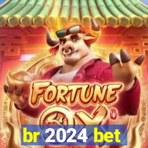 br 2024 bet